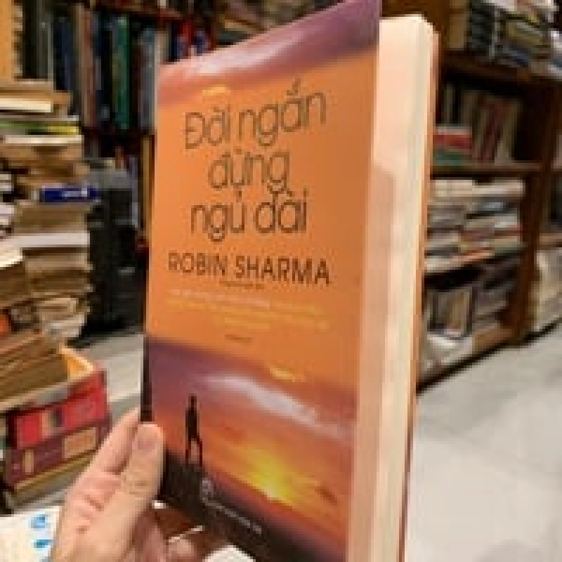 Đời ngắn đừng ngủ dài - Robin Sharma 126651