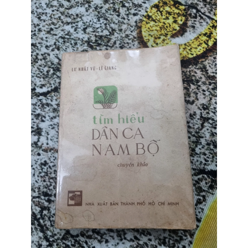 Tìm hiểu dân ca Nam Bộ _ Lư Nhất Vũ, Lê Giang_ 520 trang 360045