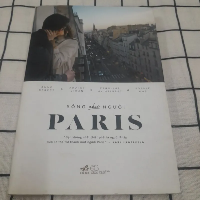 Phong cách Sống Như Người PARIS. Tg. Anna, Audrey, Caroline và Sophie. Nxb Thế Giới 2018 714820