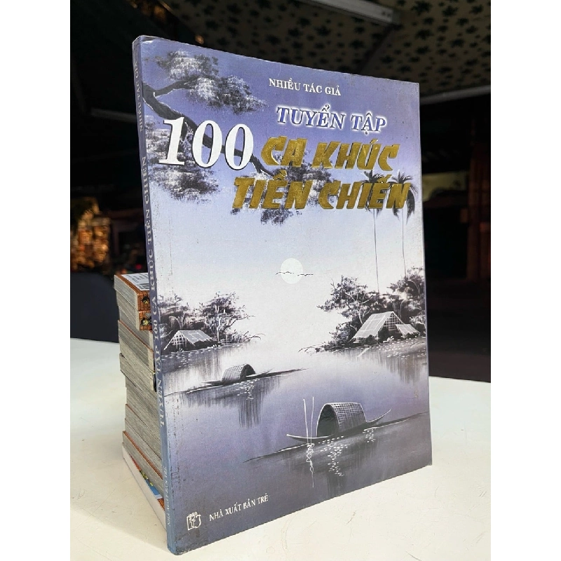 Tuyển tập 100 ca khúc tiền chiến - nhiều tác giả 1023081