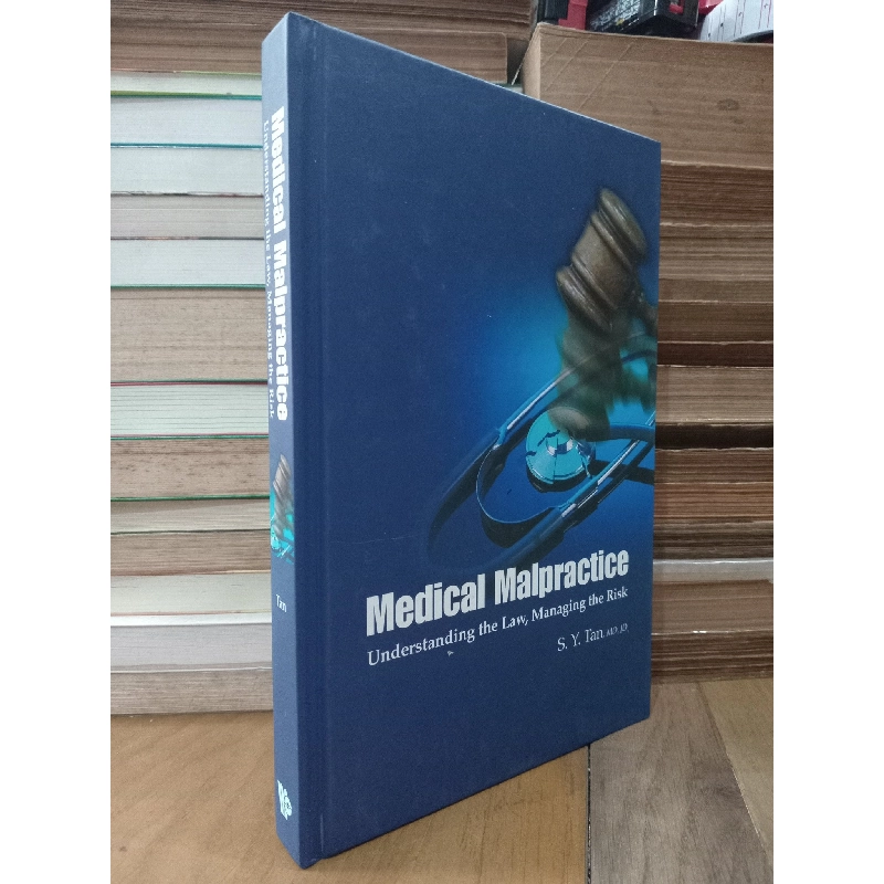 Medical Malpractice: Understanding the Law, Managing the Risk - S. Y. Tan 596202
