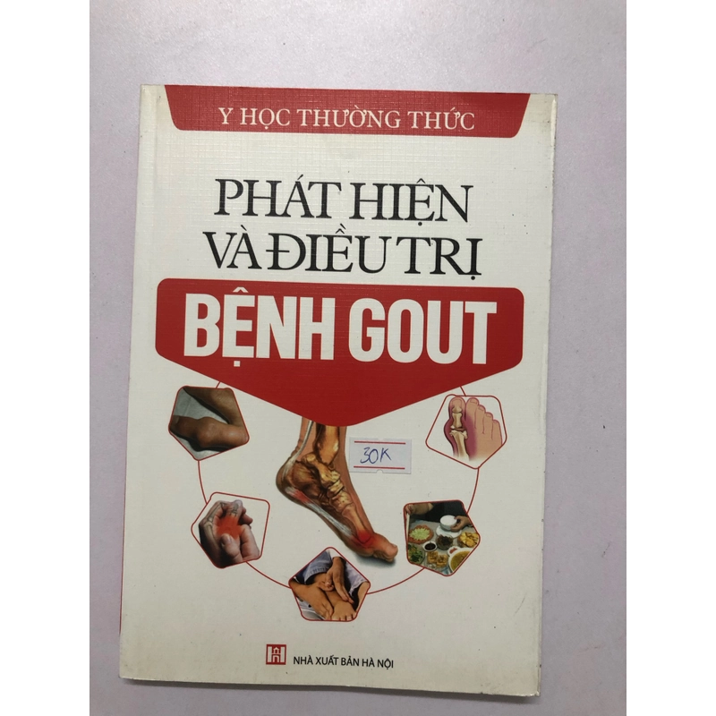 PHÁT HIỆN VÀ ĐIỀU TRỊ BỆNH GOUT  181 trang, nxb: 2011 307405