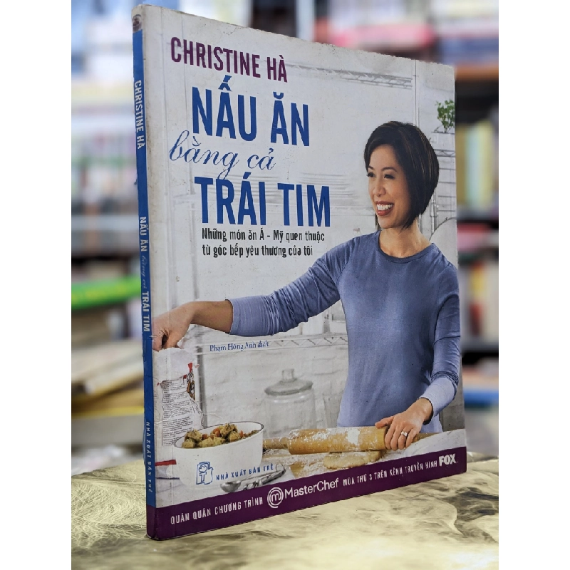 Nấu ăn bằng cả trái tim - Christine Hà 124812