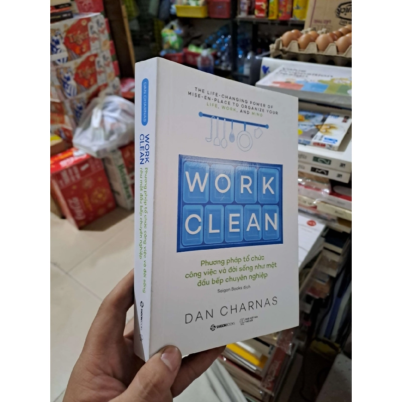 Work Clean - Phương Pháp Tổ Chức Công Việc Và Đời Sống Như Một Đầu Bếp Chuyên Nghiệp - Dan Charnas - 2025 mới 90% - KỸ NĂNG - HMT3012 924384
