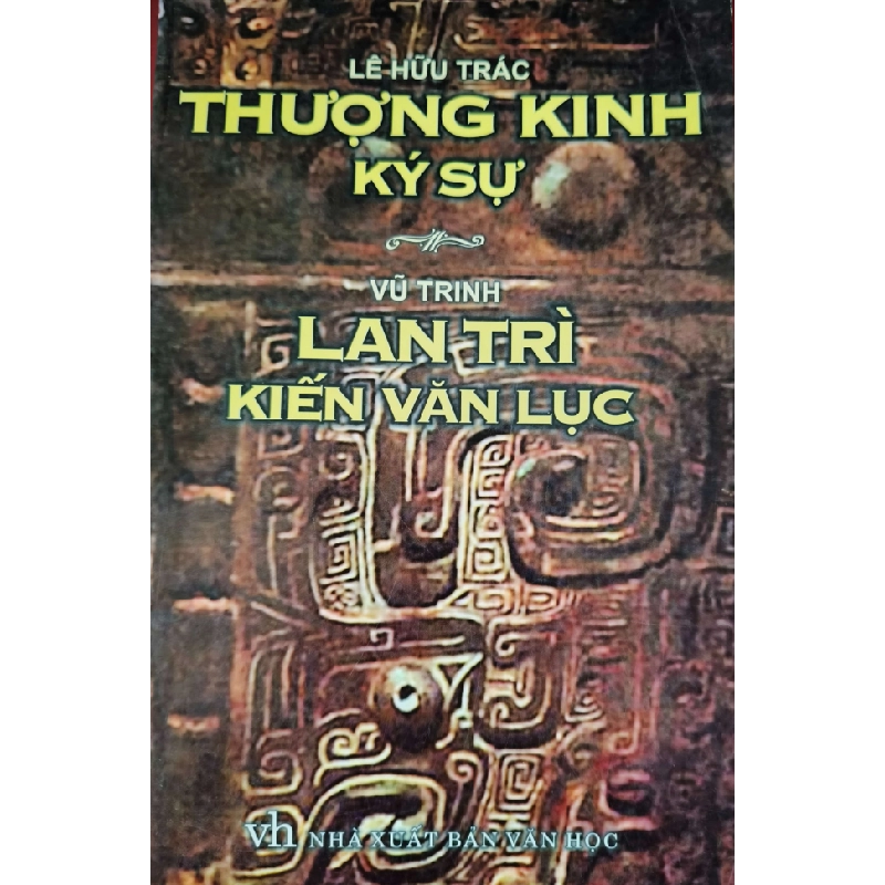 THƯỢNG KINH KÝ SỰ -  LÊ HỮU TRÁC - 2008 - 263 trang VĂN HỌC ANTQ0709 550209