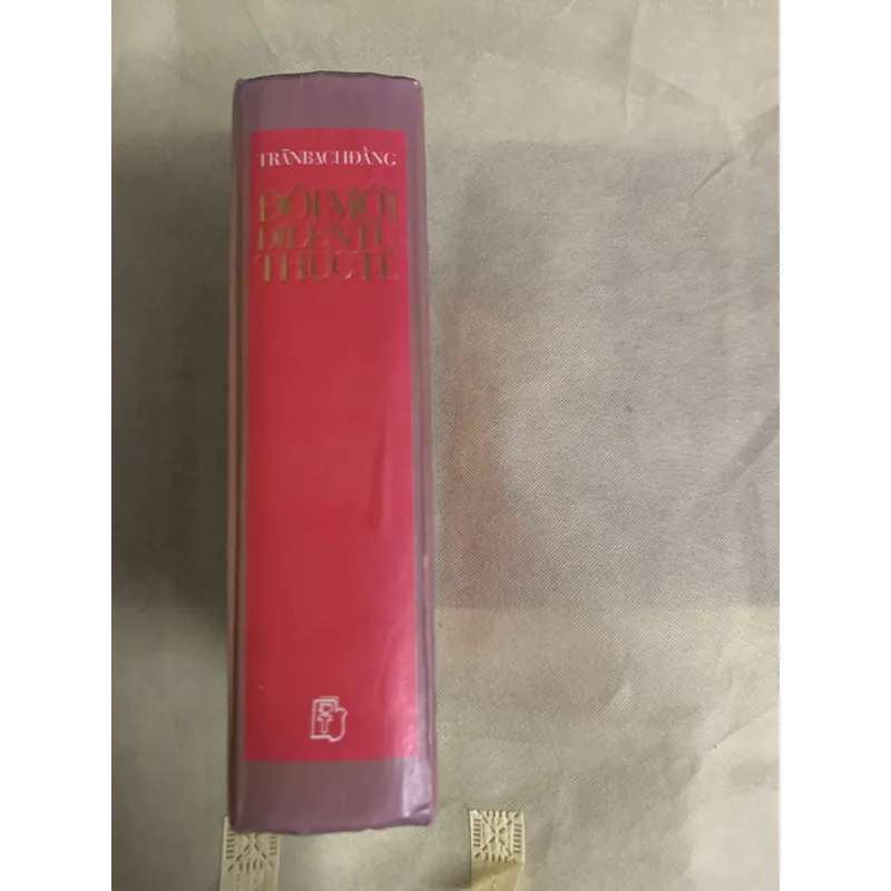 ĐỔI MỚI ĐI LÊN TỪ THỰC TIỄN TUYỂN TẬP- TRẦN BẠCH ĐẰNG 740122