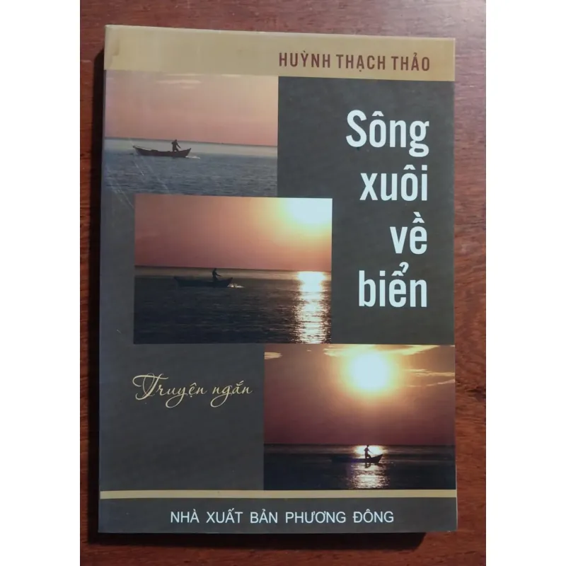Truyện ngắn/ Sông xuôi về biển/ Huỳnh Thạch Thảo/ Như mới 989668