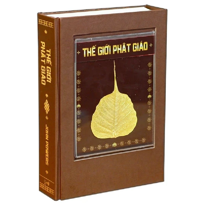 Thế Giới Phật Giáo - Phiên Bản Đặc Biệt Gắn Lá Bồ Đề Từ Đất Phật (Bìa Cứng) - John Powers 446007