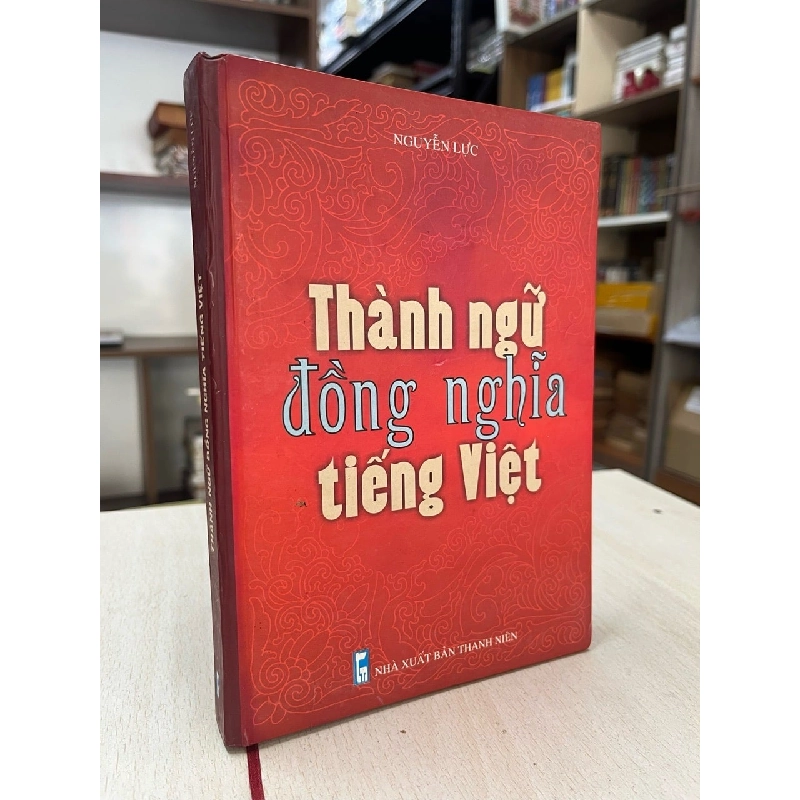 Thành ngữ đồng nghĩa tiếng Việt - Nguyễn Lực 972130