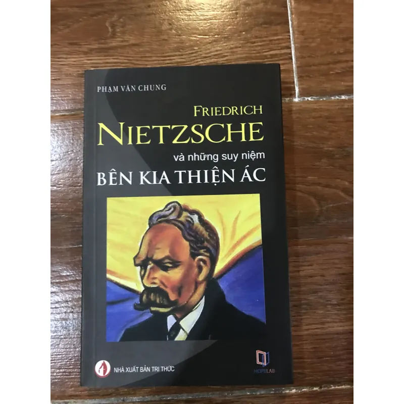 Friedrich Nietzsche và những suy niệm bên kia thiện ác - Phạm Văn Chung (7) 762089
