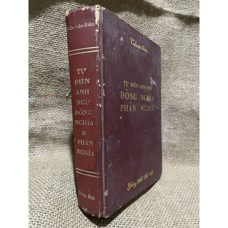 Trần Văn Điền - TỰ ĐIỂN ĐỒNG NGHĨA VÀ PHẢN NGHĨA- trước 75, sách tiếng Anh 748214