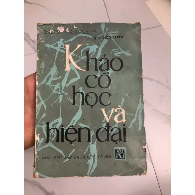 Khảo cổ học và hiện đại - A. L. Mongaitơ - Sách khoa học, Khảo cổ học 603604