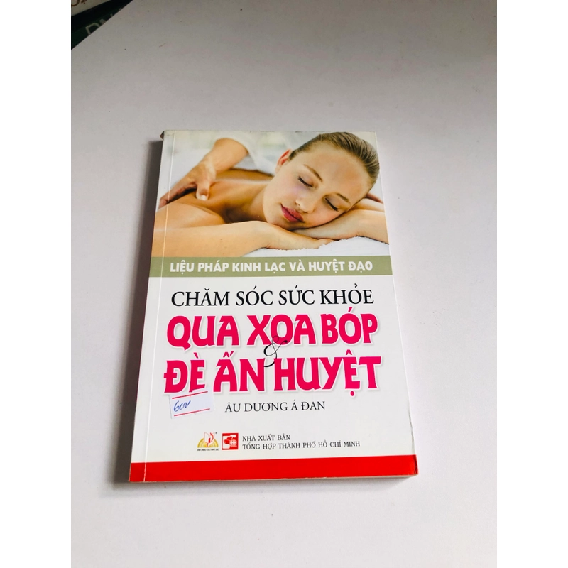 LIỆU PHÁP KINH LẠC VÀ HUYỆT ĐẠO CHĂM SÓC SỨC KHỎE QUA XOA BÓP ĐÈ ẤN HUYỆT  548735