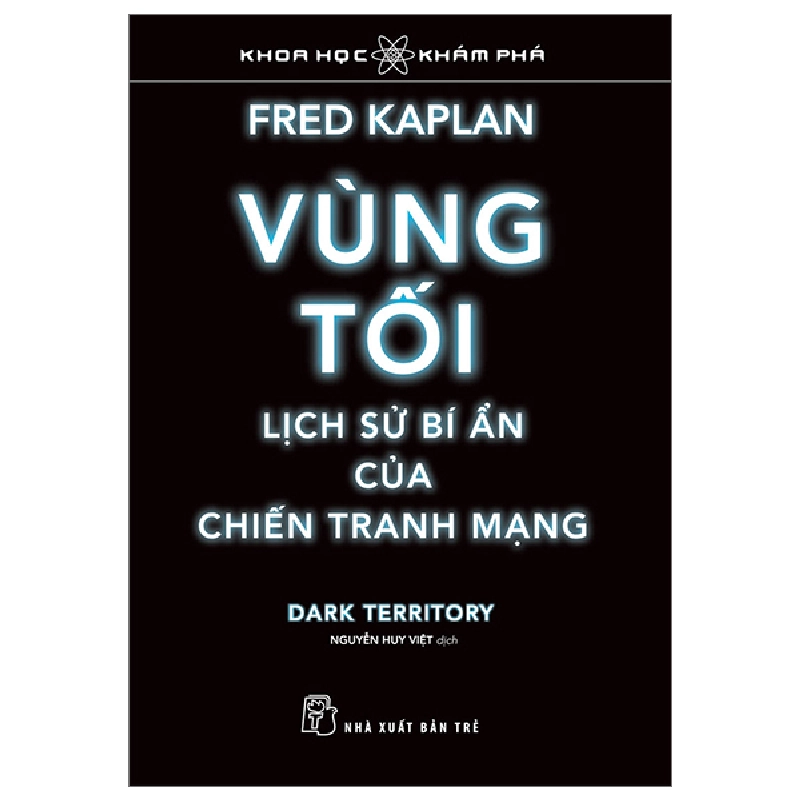 Khoa học Khám phá. Vùng tối, lịch sử bí ẩn của chiến tranh mạng - Fred Kaplan 2023 New 100% HCM.PO 47222