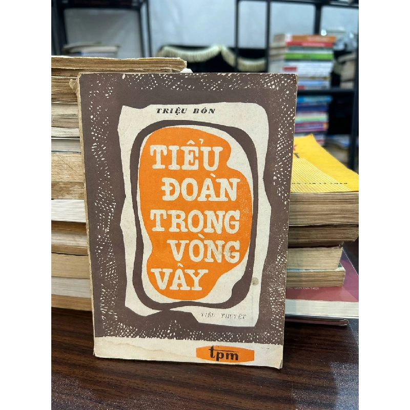 Tiểu Đoàn Trong Vòng Vây - Triệu Bôn 936727