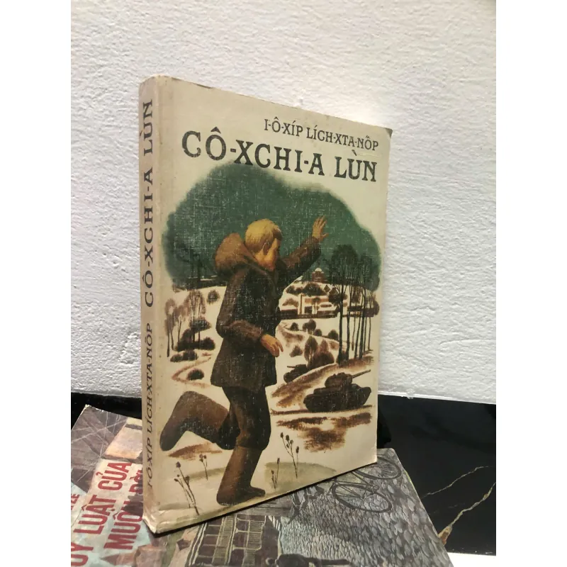 CÔ-XCHI-A LÙN  Tác giả: I-Ô-XÍP LÍCH-XTA-NÔP (Iosif Likhtanov) 597982