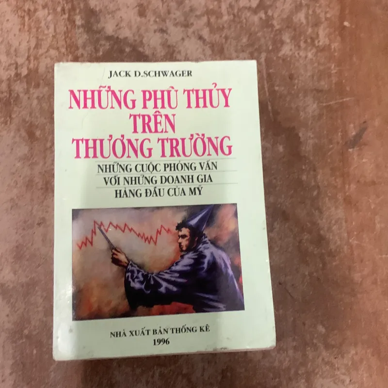 NHỮNG PHÙ THUỶ TRÊN THƯƠNG TRƯỜNG - JACK D. SCHWAGER 761914