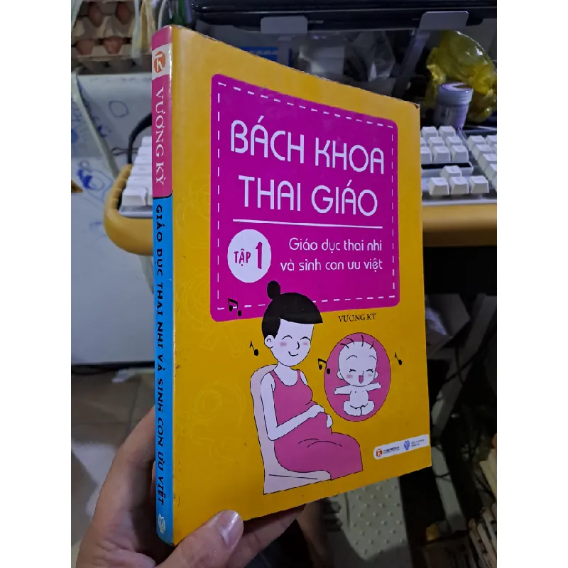 Bách khoa thai giáo tập 1 giáo dục thai nhi và sinh con ưu việt 2011 Vương Kỳ mới 90% MẸ VÀ BÉ HCM1709 Blogmeo21025 582742