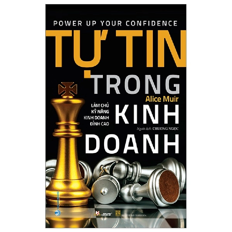 Tự Tin Trong Kinh Doanh - Alice Muir (Mới 100%) Quản trị, lãnh đạo, Văn Lang Books - SÁCH ĐẠI HỌC 481474