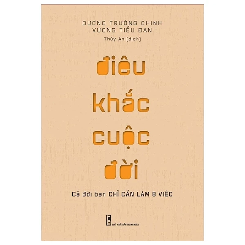 Điêu Khắc Cuộc Đời - Cả Đời Bạn Chỉ Cần Làm 8 Việc - Dương Trường Chinh, Vương Tiểu Đan 286213