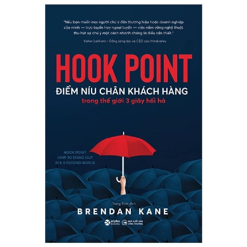 Hook Point - Điểm Níu Chân Khách Hàng Trong Thế Giới 3 Giây Hối Hả - Brendan Kane ASB.PO Oreka-Blogmeo120125 374278