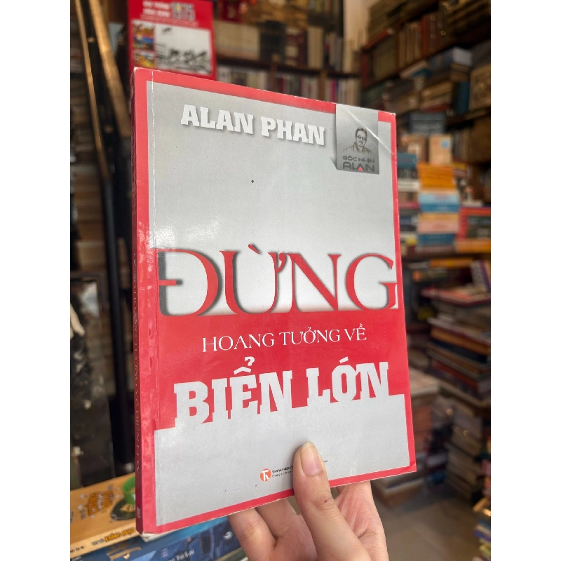 Đừng hoang tưởng về biển lớn - Alan Phan 199854