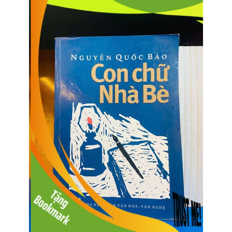 (TẶNG BOOKMARK) Con chữ Nhà Bè - Nguyễn Quốc Bảo - VĂN HỌC - Văn võ - RBK3110-51 941872