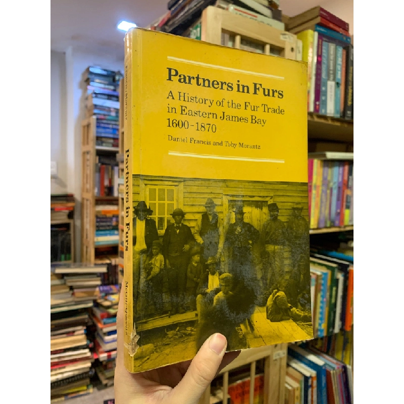 Partners in Furs: A History of the Fur Trade in Eastern James Bay - Daniel Francis, Toby Morantz 328039