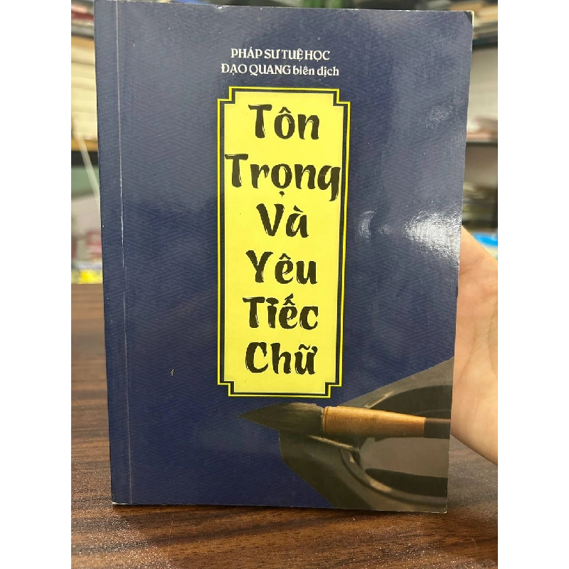 Tôn Trọng Và Yêu Tiếc Chữ - Đạo Quang biên dịch - Đạo Quang biên dịch 961051