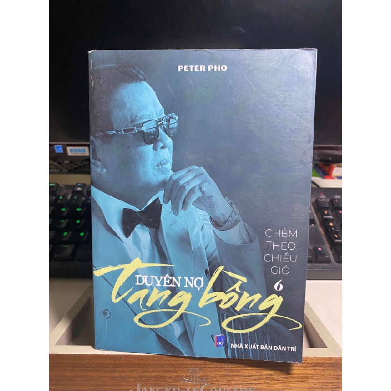 [Phiên Chợ Sách Cũ] Duyên Nợ Tang Bồng - Chém theo chiều gió 6 2023 - Peter Pho 0506 468104