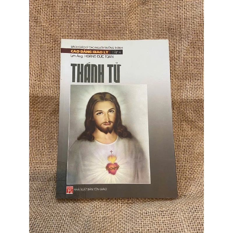 Cao đẳng giáo lý tập 4: Thánh Tử - Lm Aug. Hoàng Đức Toàn 1008732