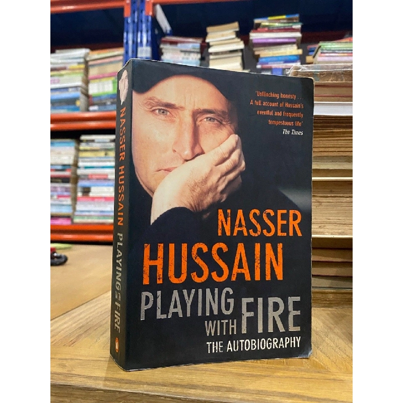 Playing with Fire - Nasser Hussain 541273