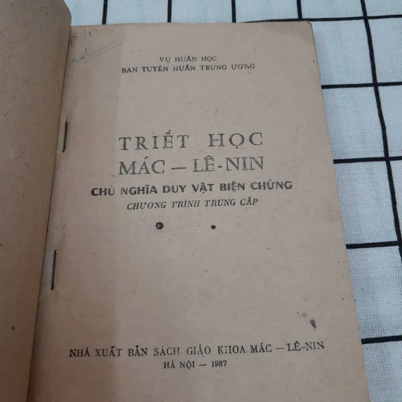 Triết học Mác- CHỦ NGHĨA DUY VẬT BIỆN CHỨNG. Tđ Trung cấp. Ban Tuyên Huấn TW 1987 748494