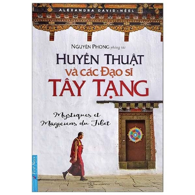 Huyền Thuật Và Các Đạo Sĩ Tây Tạng (Tái Bản 2022) - Alexandra David Neel, Nguyên Phong ASB.PO Oreka-Blogmeo120125 375828