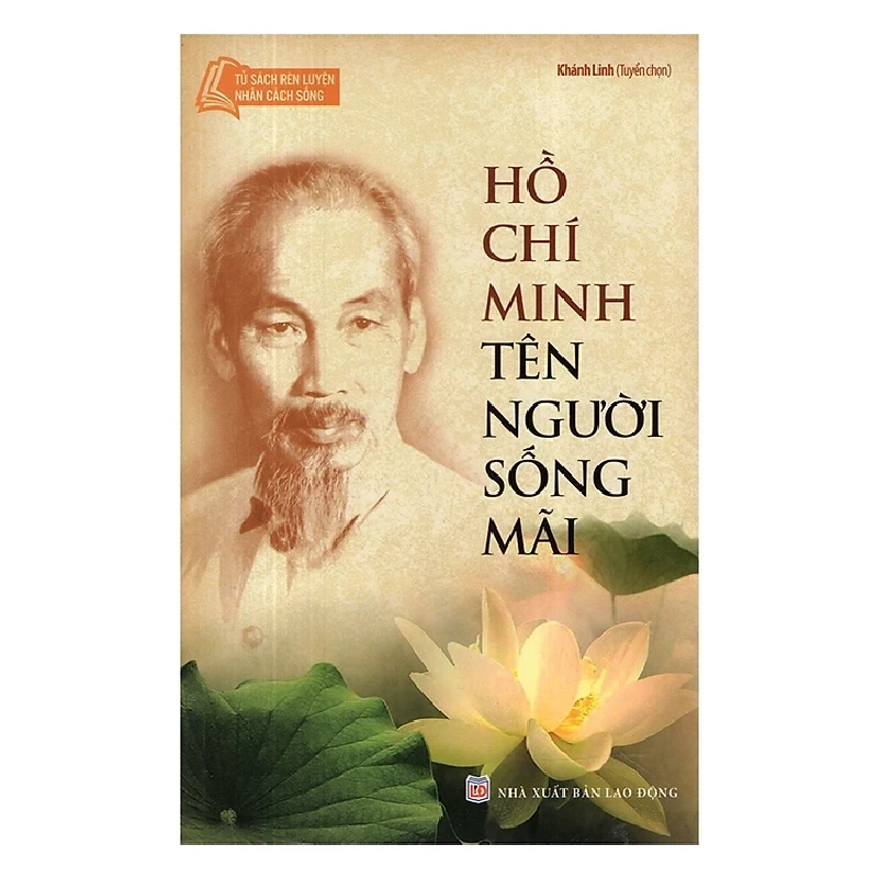 Hồ Chí Minh Tên Người Sống Mãi - Khánh Linh 352262