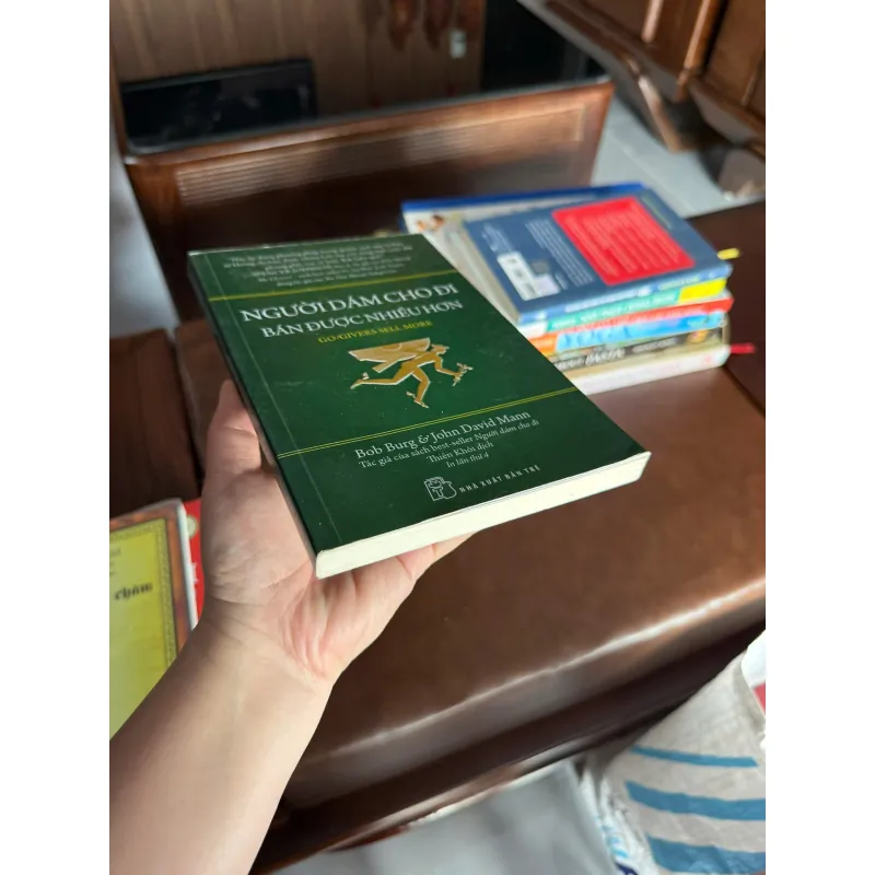 NGƯỜI DÁM CHO ĐI BÁN ĐƯỢC NHIỀU HƠN – Go-Givers Sell More | Bob Burg & John David Mann- K3 1004859