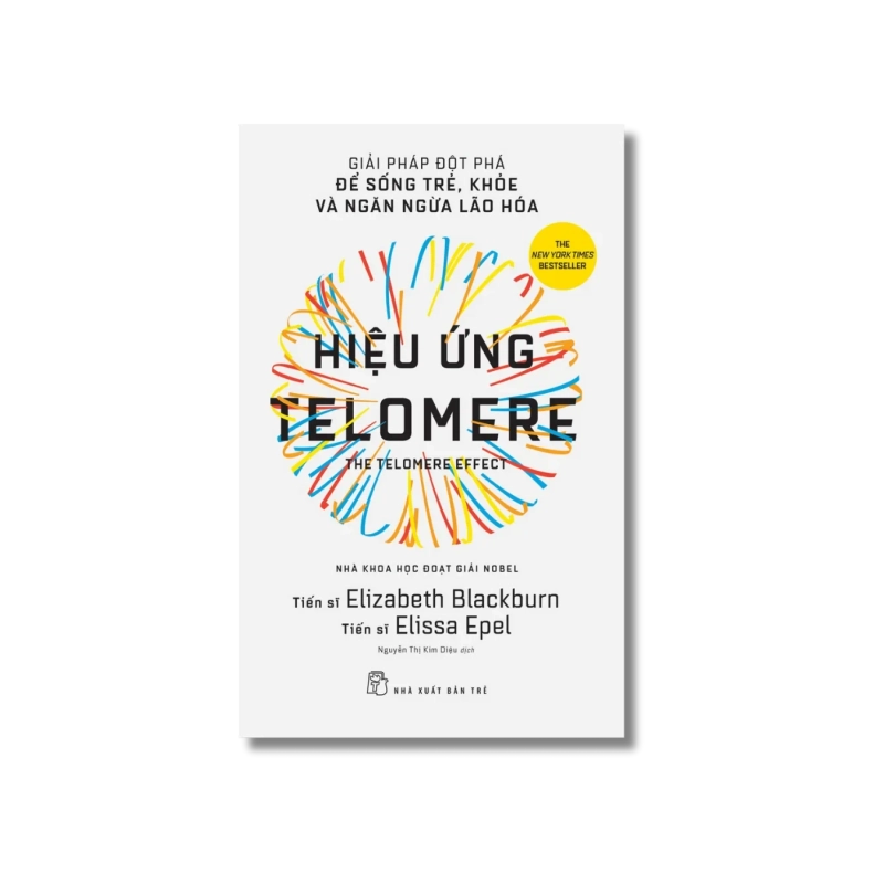 Hiệu ứng Telomere: Giải pháp đột phá để sống trẻ, khỏe và ngăn ngừa lão hóa - Elizabeth Blackburn ; Elissa Epel 729388