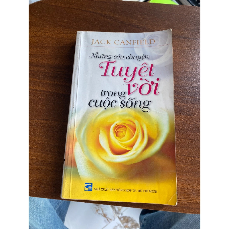 Những câu chuyện tuyệt vời trong cuộc sống - Jack Canfield 537701