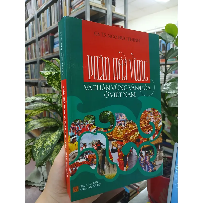 PHÂN HÓA VÙNG VÀ PHÂN VÙNG VĂN HÓA Ở VIỆT NAM - NGÔ ĐỨC THỊNH 721118