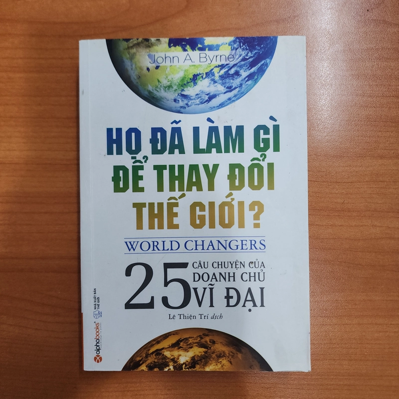 Sách Họ đã làm gì để thay đổi thế giới của John Byrne mới 95% 531661