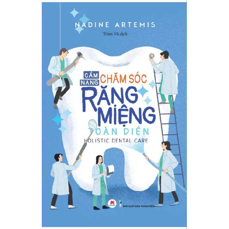 [Sách Cũ SCGR] Cẩm nang chăm sóc răng miệng toàn diện Nadine Artemis - Huy Hoàng Book SỨC KHỎE - THỂ THAO 684838