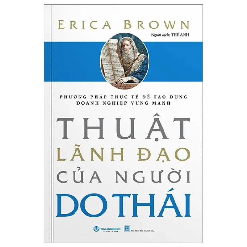 Thuật Lãnh Đạo Của Người Do Thái - Phương Pháp Thực Tế Để Tạo Dựng Doanh Nghiệp Vững Mạnh - Erica Brown 287651