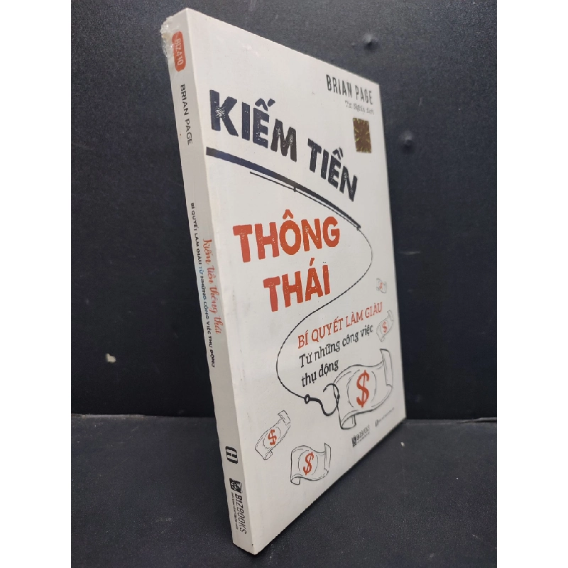 Kiếm Tiền Thông Thái Bí Quyết Làm Giàu Từ Những Công Việc Thụ Động mới 100% HCM1906 Brian Page SÁCH KỸ NĂNG 166414