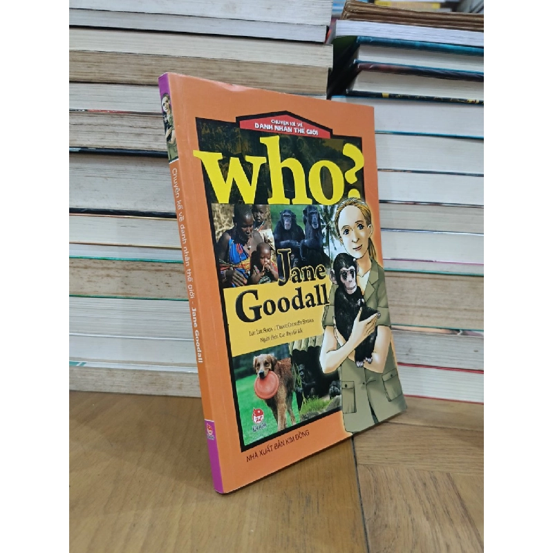 Who? Chuyện kể về danh nhân thế giới - Nguyễn Thị Thắm dịch 474273