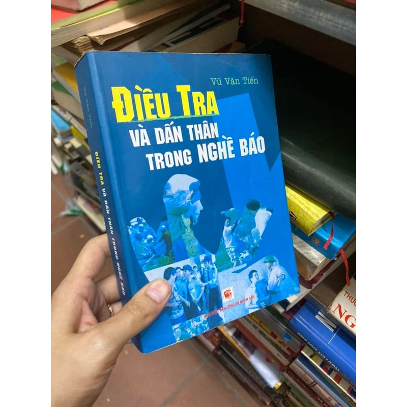 Sách Điều tra và dấn thân trong nghề báo - Vũ Văn Tiến 313825