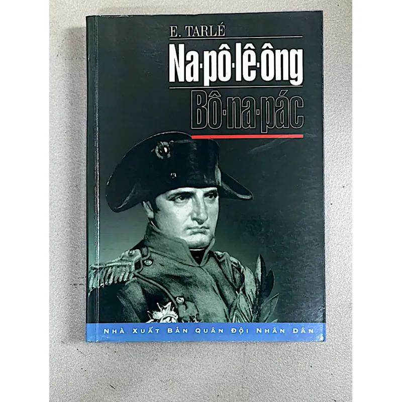 Na-pô-lê-ông Bô-na-pác ( NAPOLÉON BONAPARTE) - E. TARLÉ 1025593