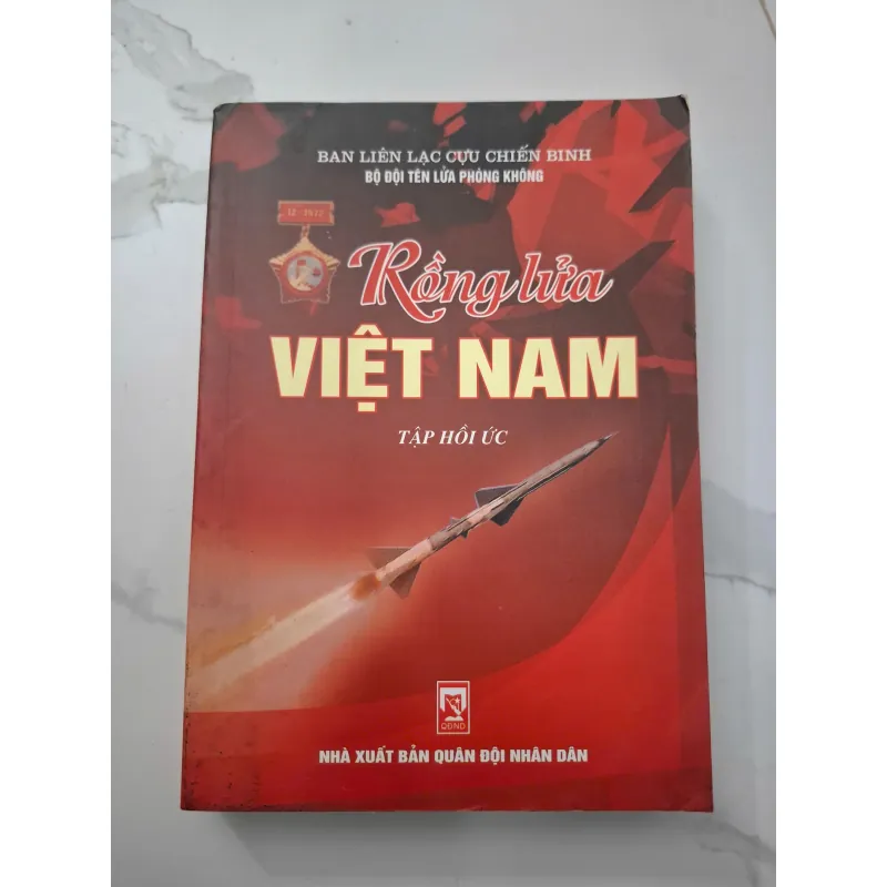 Rồng Lửa Việt Nam (Tập Hồi Ức) - Ban Liên lạc Cựu Chiến binh Bộ đội Tên lửa Phòng không 708156