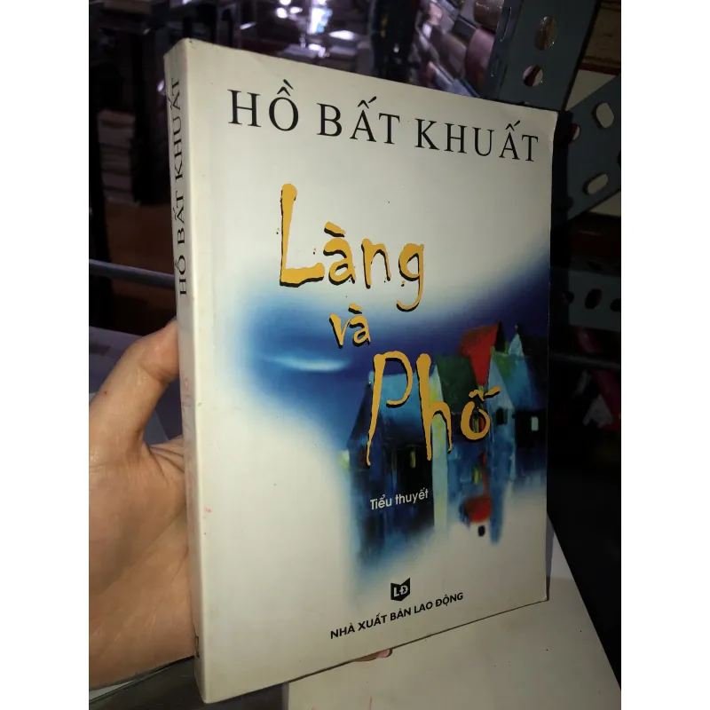 Làng và phố - Hồ Bất Khuất  1000360