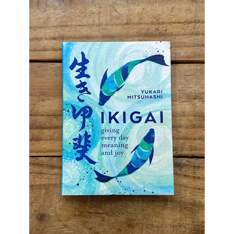 Ikigai: Giving Every Day Meaning and Joy - Yukari Mitsuhashi 734929