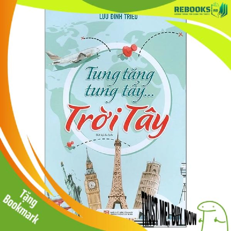 (TẶNG BOOKMARK) Tung tăng tung tẩy…trời Tây - Lưu Đình Triều - 2021 955666